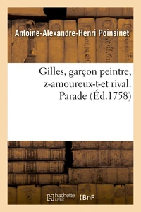 Gilles, garçon peintre, z-amoureux-t-et rival. Parade