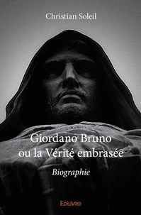Giordano Bruno ou la Vérité embrasée
