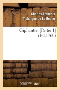 Charles-François Tiphaigne de La Roche - Giphantie. [Partie 1  (Éd.1760).