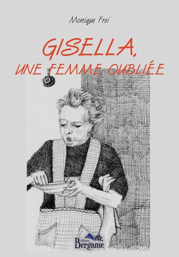 Monique Frei - Gisella, une femme oubliée.