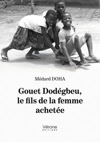 Medard Doha - Gouet Dodégbeu, le fils de la femme achetée.