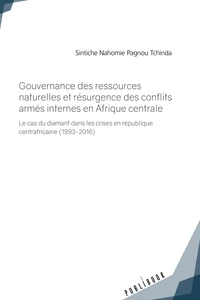 Gouvernance des ressources naturelles et résurgence des conflits armés internes en Afrique centrale