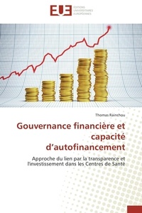 Thomas Rainchou - Gouvernance financière et capacité d'autofinancement - Approche du lien par la transparence et l'investissement dans les Centres de Santé.