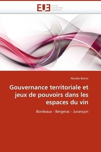 Nicolas Boivin - Gouvernance territoriale et jeux de pouvoirs dans les espaces du vin.