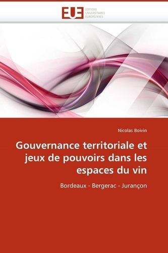 Nicolas Boivin - Gouvernance territoriale et jeux de pouvoirs dans les espaces du vin.