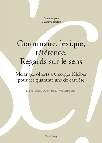 Andrée Borillo - Grammaire, lexique, référence : regards sur le sens - Mélanges offerts à Georges Kleiber pour ses quarante ans de carrière.