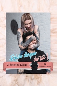 Clémence Lucas - Grand Lake Stories Tome 4 : Raide dingue de toi !.
