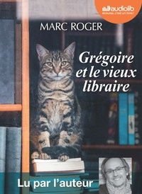 Marc Roger - Grégoire et le vieux libraire. 1 CD audio MP3