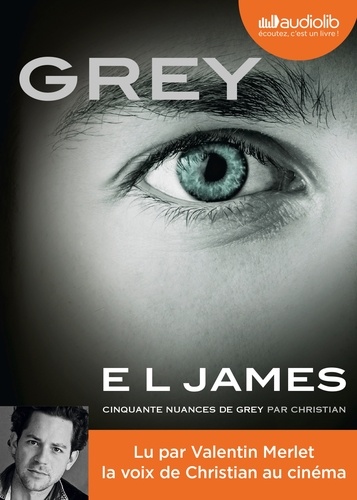 Grey. Cinquante nuances de Grey par Christian  avec 2 CD audio MP3