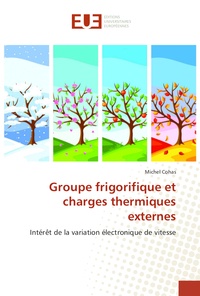Michel Cohas - Groupe frigorifique et charges thermiques externes - Intérêt de la variation électronique de vitesse.