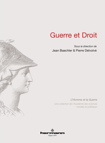 Jean Baechler et Pierre Delvolvé - Guerre et droit.