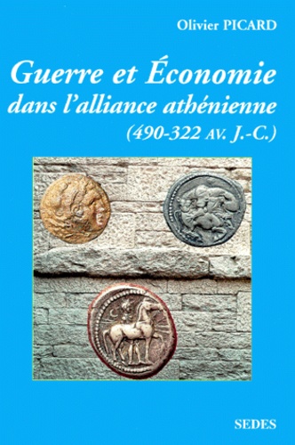 Guerre et économie dans l'alliance athénienne.. 490-322 avant J.-C.