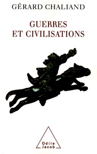 Gérard Chaliand - Guerres et civilisations - De l'Assyrie à l'ère contemporaine.