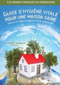 Benoit Tramblay - Guide d'hygiène vitale pour une maison saine.