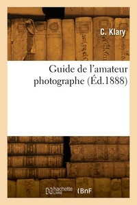 C. Klary - Guide de l'amateur photographe.