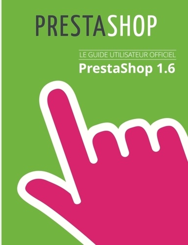  PrestaShop - Guide de l'utilisateur PrestaShop 1.6.