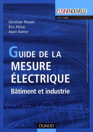 Eric Felice - Guide de la mesure électrique - Bâtiment et industrie.