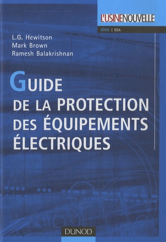 L.G. Hewitson et Mark Brown - Guide de la protection des équipements électriques.