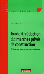 Guide de rédaction des marchés privés de construction - 24 étapes pour réussir un marché privé de travaux.pdf