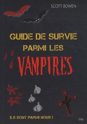 Scott Bowen - Guide de survie parmi les vampires.