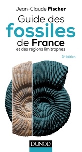 Jean-Claude Fischer - Guide des fossiles de France et des régions limitrophes.