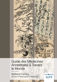 Bertrand Canavy - Guide des médecines ancestrales à travers le monde.