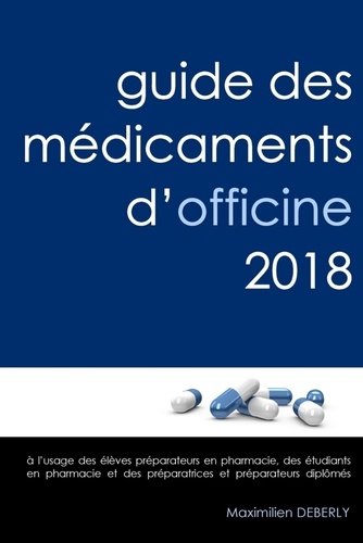 Maximilien Deberly - Guide des Médicaments d'Officine 2018.