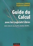 Guillaume Connan et Stéphane Grognet - Guide du calcul avec les logiciels libres - XCAS, Scilab, Bc, Gp, GnuPlot, Maxima, MuPAD.