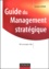 Guide du management stratégique. 99 concepts clés