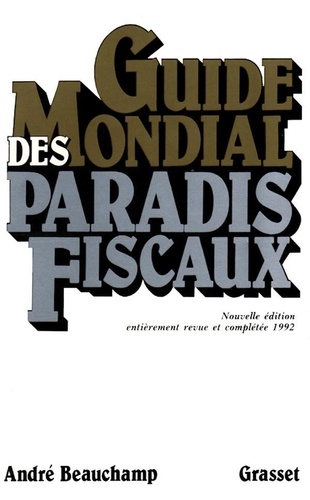 A Beauchamp - Guide mondial des paradis fiscaux.