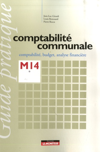 Jean-Luc Girardi et Louis Renouard - Guide pratique Comptabilité communale - Comptabilité, budget, analyse financière.