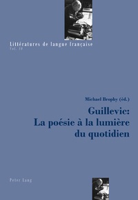 Michael Brophy - Guillevic : la poésie à la lumière du quotidien.