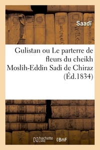  Hachette BNF - Gulistan ou Le parterre de fleurs du cheikh Moslih-Eddin Sadi de Chiraz.