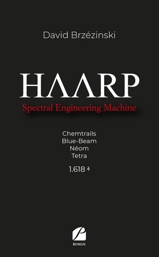 Haarp. Spectral Engineering Machine