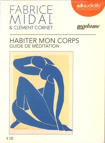 Habiter mon corps. Guide de méditation  avec 3 CD audio