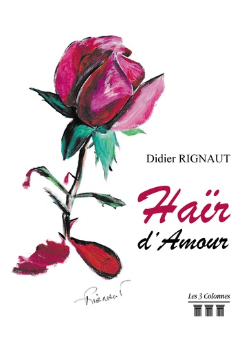 Didier Rignaut - Haïr d'amour.