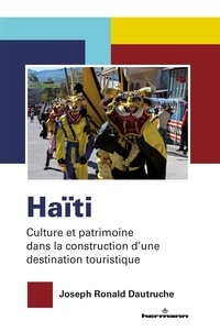 Joseph Ronald Dautruche - Haïti - Culture et patrimoine dans la construction d'une destination touristique.