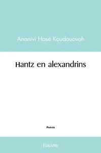 Hantz en alexandrins