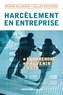 Gilles Bouyssou et Ariane Bilheran - Harcèlement en entreprise - Comprendre, agir, prévenir.