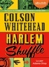 Colson Whitehead - Harlem Shuffle. 2 CD audio MP3