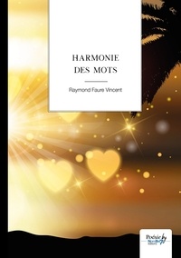 Raymond Faure Vincent - Harmonie des mots.
