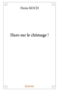 Haro sur le chômage !