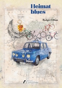 Rodger Ellsas - Heimat Blues - Vieux tacot et p'tits vélos.