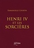 Emmanuelle Courtin - Henri IV et les sorcières.
