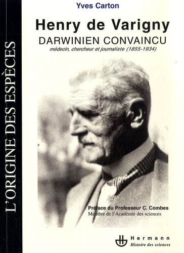 Yves Carton - Henry de Varigny, darwinien convaincu - Médecin, chercheur, journaliste (1855-1934).