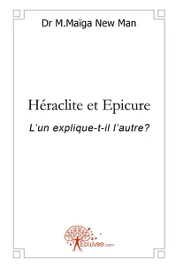 Héraclite et Epicure