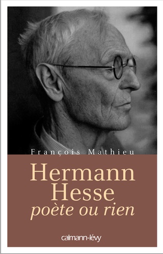 Hermann Hesse, poète ou rien. Biographie