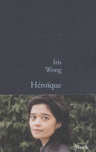 Iris Wong - Héroïque.