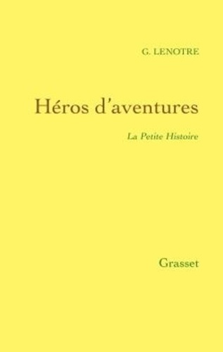 Héros d'aventures. La Petite Histoire 15