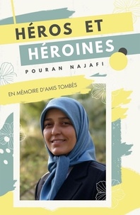 Pouran Najafi - Héros et héroïnes - L'histoire vraie qui a choqué le Canada et inspiré le film Suspect Numéro Un.